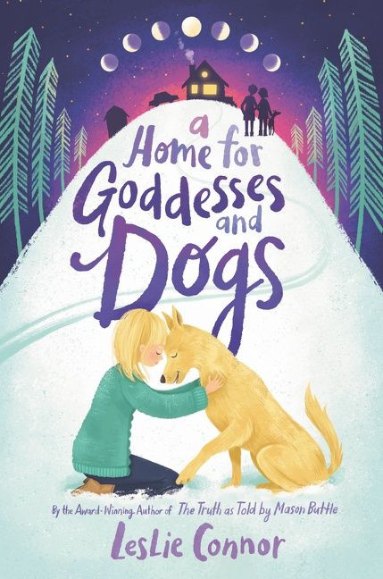A Home for Goddesses and Dogs - 9780062796790 by Leslie Connor, 9780062796790
