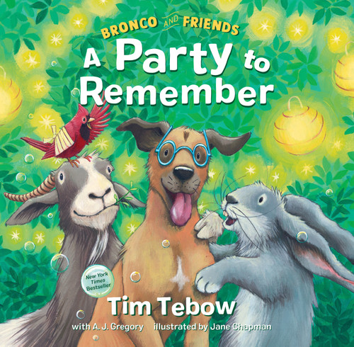 Bronco and Friends: A Party to Remember by Tim Tebow, A. J. Gregory, Jane Chapman, 9780593232040