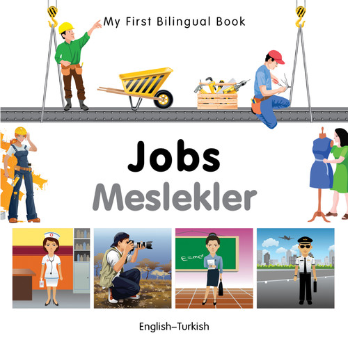 My First Bilingual Book-Jobs (English-Turkish) by Milet Publishing, 9781840597134