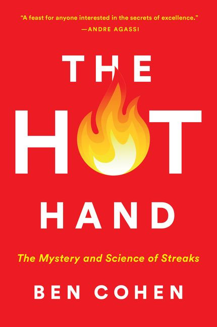 The Hot Hand (The Mystery and Science of Streaks) - 9780062820730 by Ben Cohen, 9780062820730