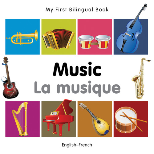 My First Bilingual Book-Music (English-French) by Milet Publishing, 9781840597202