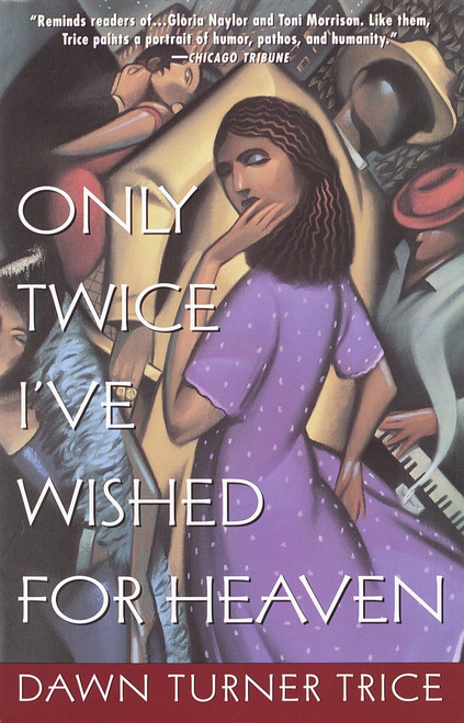 Only Twice I've Wished for Heaven by Dawn Turner Trice, 9780385491235