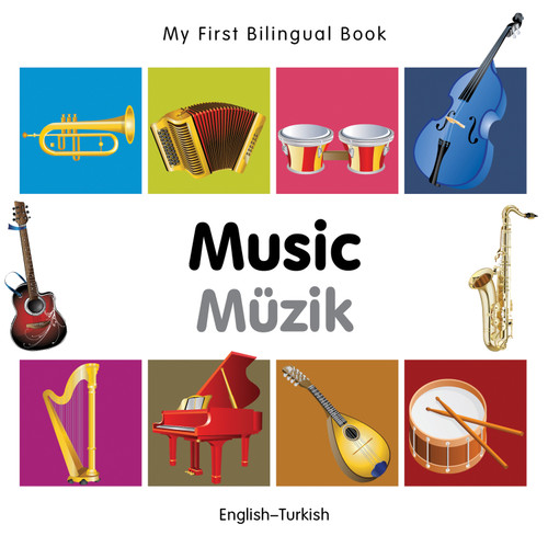 My First Bilingual Book-Music (English-Turkish) by Milet Publishing, 9781840597295