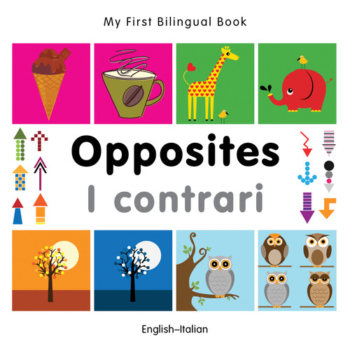 My First Bilingual Book-Opposites (English-Italian) by Milet Publishing, 9781840597387