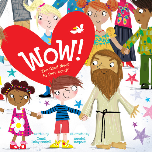 Wow! (The Good News in Four Words) by Dandi Daley Mackall, Annabel Tempest, 9781496418142