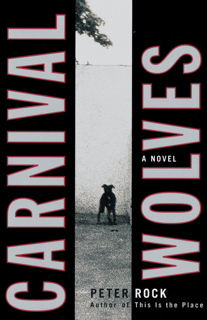 Carnival Wolves by Peter Rock, 9780385492096