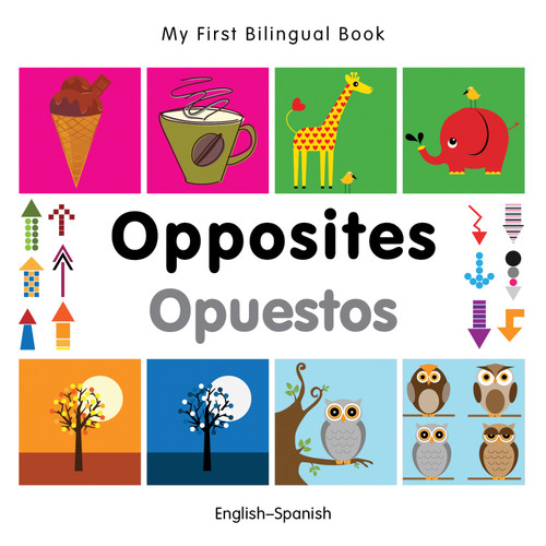 My First Bilingual Book-Opposites (English-Spanish) by Milet Publishing, 9781840597448