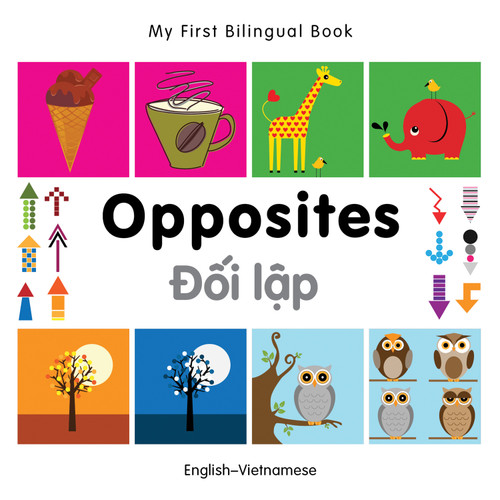 My First Bilingual Book-Opposites (English-Vietnamese) by Milet Publishing, 9781840597479