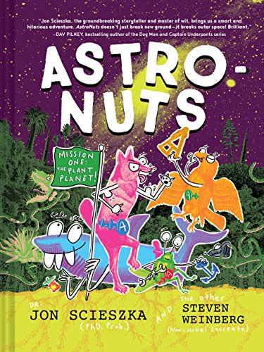 AstroNuts Mission One: The Plant Planet by Jon Scieszka, Steven Weinberg, 9781452171197