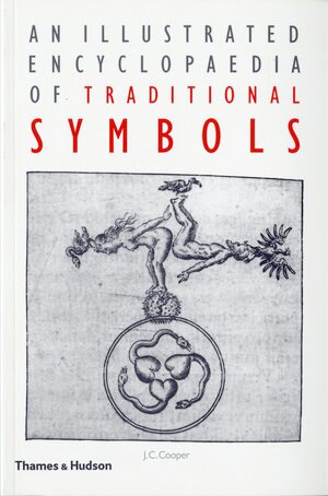Illustrated Encyclopaedia of Traditional Symbols by J. C. Cooper, 9780500271254