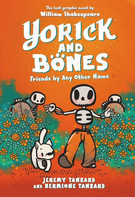 Yorick and Bones: Friends by Any Other Name by Jeremy Tankard, Hermione Tankard, Jeremy Tankard, 9780062854339