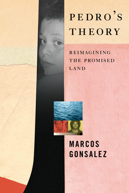 Pedro's Theory (Reimagining the Promised Land) by Marcos Gonsalez, 9781612198620