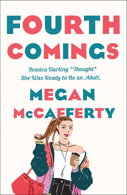 Fourth Comings (A Jessica Darling Novel) by Megan McCafferty, Rebecca Serle, 9781250781857
