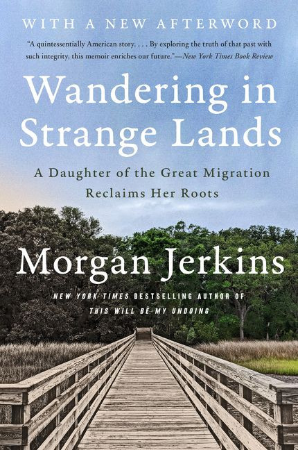 Wandering in Strange Lands (A Daughter of the Great Migration Reclaims Her Roots) - 9780062873064 by Morgan Jerkins