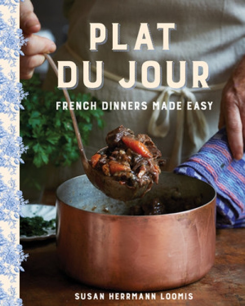 Plat du Jour (French Dinners Made Easy) by Susan Herrmann Loomis, 9781682684504