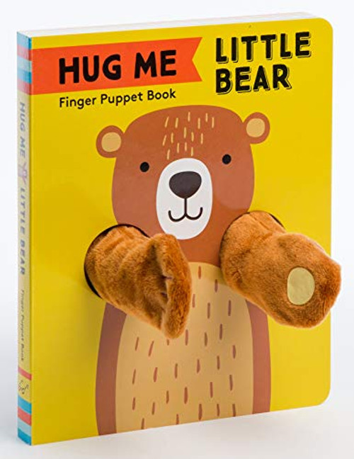 Hug Me Little Bear: Finger Puppet Book ((Baby's First Book, Animal Books for Toddlers, Interactive Books for Toddlers)) by Chronicle Books, 9781452175218