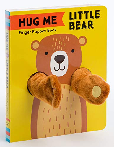 Hug Me Little Bear: Finger Puppet Book ((Baby's First Book, Animal Books for Toddlers, Interactive Books for Toddlers)) by Chronicle Books, 9781452175218