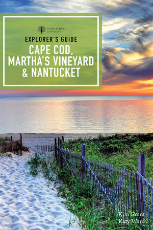 Explorer's Guide Cape Cod, Martha's Vineyard & Nantucket by Kim Grant, 9781682686003