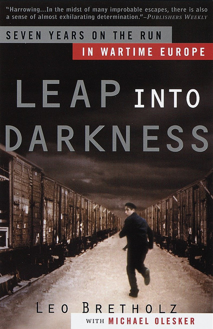 Leap into Darkness (Seven Years on the Run in Wartime Europe) by Leo Bretholz, Michael Olesker, 9780385497053