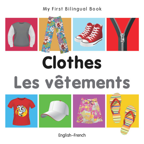 My First Bilingual Book-Clothes (English-French) by Milet Publishing, 9781840598629