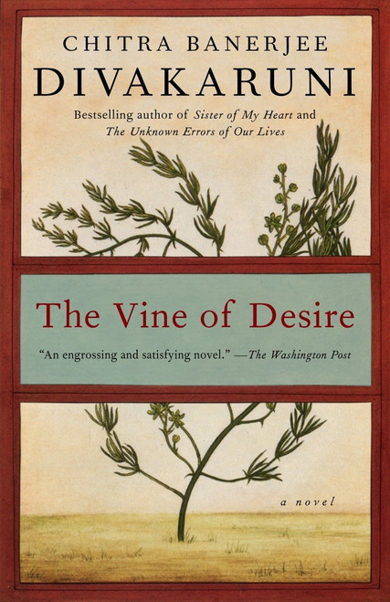 The Vine of Desire (A Novel) by Chitra Banerjee Divakaruni, 9780385497305