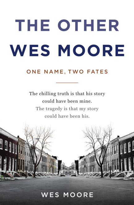 The Other Wes Moore (One Name, Two Fates) by Wes Moore, 9780385528191