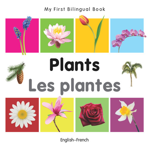 My First Bilingual Book-Plants (English-French) by Milet Publishing, 9781840598780