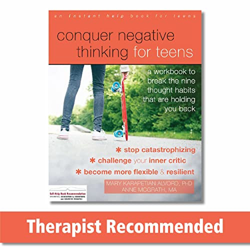 Conquer Negative Thinking for Teens (A Workbook to Break the Nine Thought Habits That Are Holding You Back) by Mary Karapetian Alvord, Anne McGrath, 9781626258891
