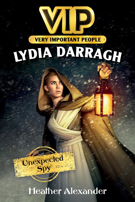 VIP: Lydia Darragh (Unexpected Spy) by Heather Alexander, Jennifer Bricking, 9780062889621
