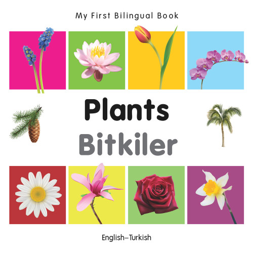 My First Bilingual Book-Plants (English-Turkish) by Milet Publishing, 9781840598872