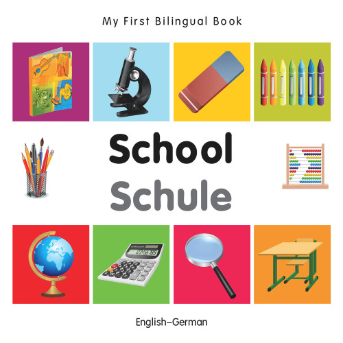 My First Bilingual Book-School (English-German) by Milet Publishing, 9781840598957