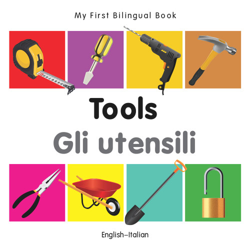 My First Bilingual Book-Tools (English-Italian) by Milet Publishing, 9781840599121