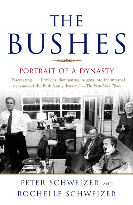 The Bushes (Portrait of a Dynasty) by Peter Schweizer, Rochelle Schweizer, 9780385498647