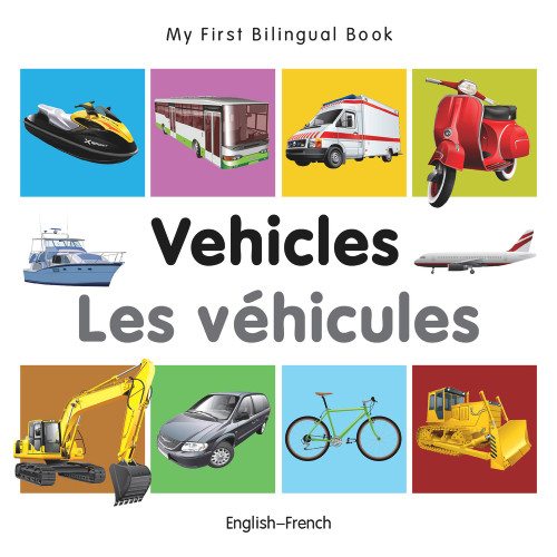 My First Bilingual Book-Vehicles (English-French) by Milet Publishing, 9781840599268
