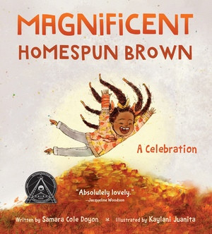 Magnificent Homespun Brown (A Celebration) by Samara Cole Doyon, Kaylani Juanita, 9780884487975
