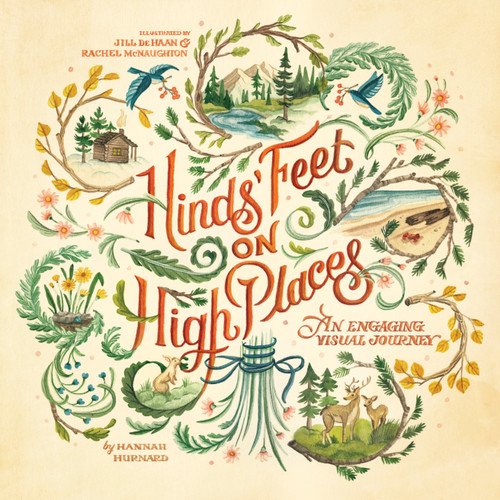 Hinds' Feet on High Places (An Engaging Visual Journey) by Hannah Hurnard, Jill De Haan, Rachel McNaughton, 9781496424679