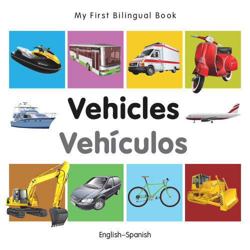 My First Bilingual Book-Vehicles (English-Spanish) by Milet Publishing, 9781840599343