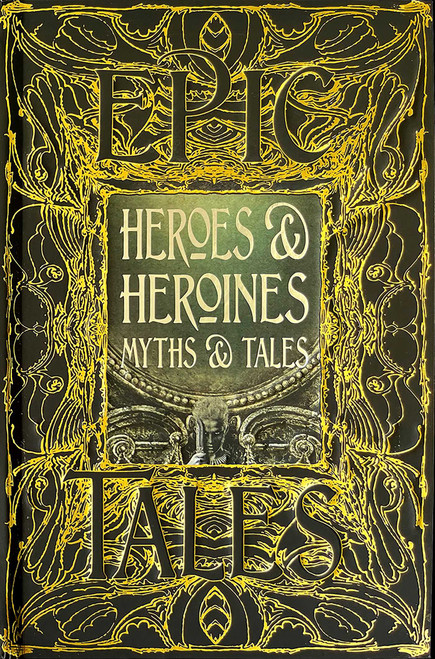 Heroes & Heroines Myths & Tales (Epic Tales) by Maria Tatar, 9781839641664