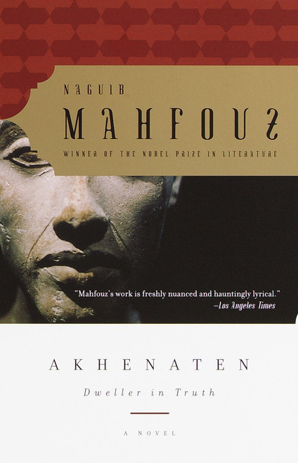 Akhenaten (Dweller in Truth A Novel) by Naguib Mahfouz, 9780385499095