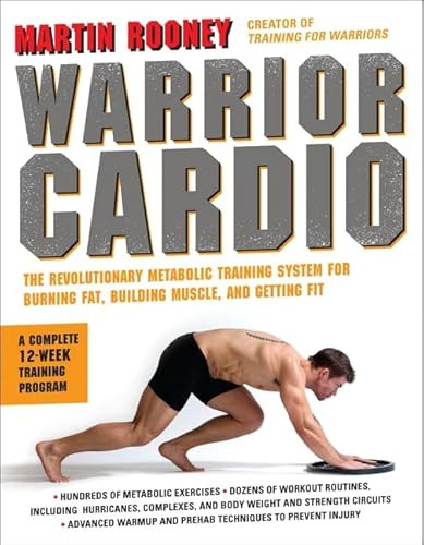 Warrior Cardio (The Revolutionary Metabolic Training System for Burning Fat, Building Muscle, and Getting Fit) by Martin Rooney, 9780062074287