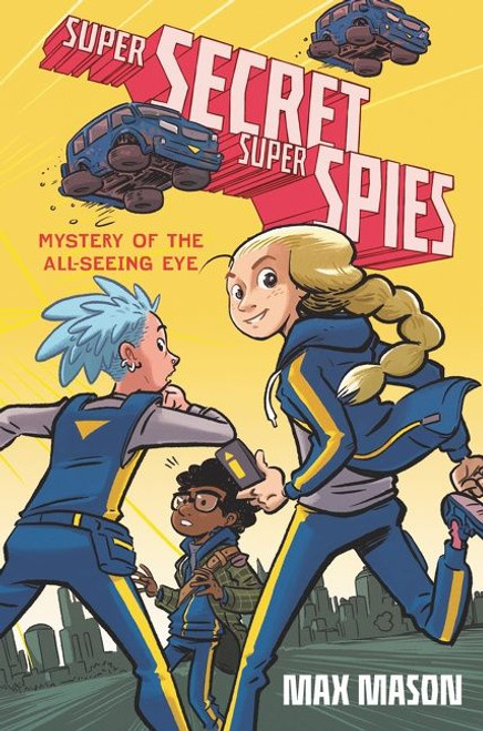 Super Secret Super Spies: Mystery of the All-Seeing Eye by Max Mason, 9780062915696