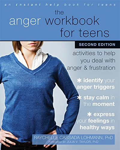 The Anger Workbook for Teens (Activities to Help You Deal with Anger and Frustration) by Raychelle Cassada Lohmann, Julia V. Taylor, 9781684032457