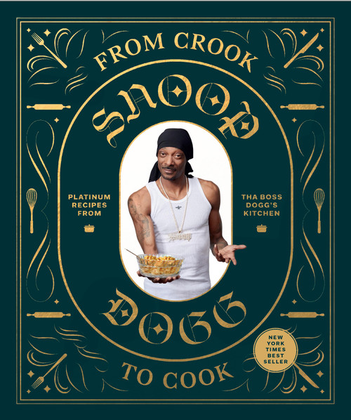 From Crook to Cook (Platinum Recipes from Tha Boss Dogg's Kitchen) by Snoop Dogg, 9781452179612