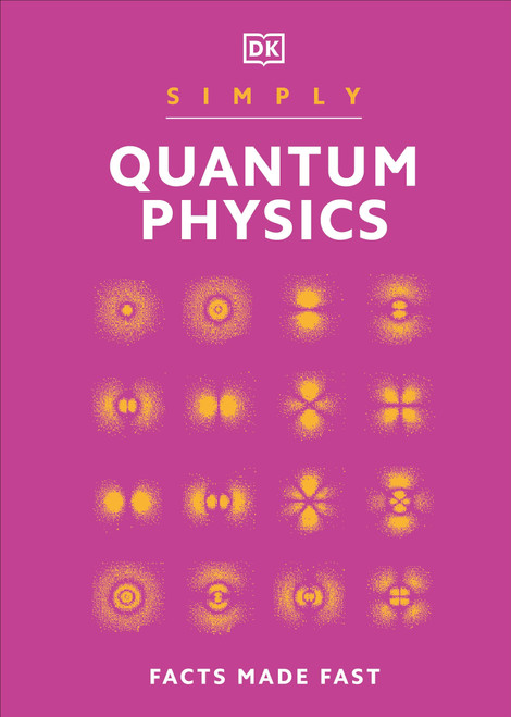 Simply Quantum Physics by DK, 9780744028485