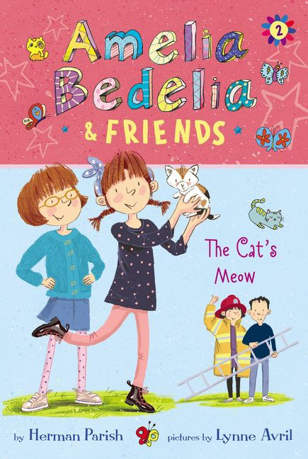 Amelia Bedelia & Friends #2: Amelia Bedelia & Friends The Cat's Meow by Herman Parish, Lynne Avril, 9780062935212