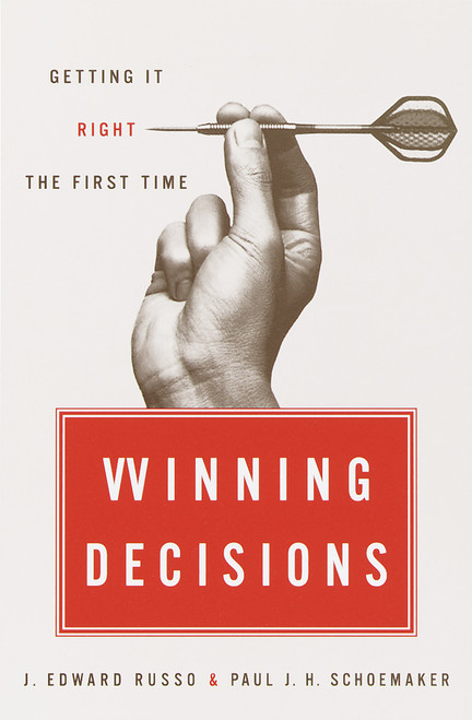 Winning Decisions (Getting It Right the First Time) by J. Edward Russo, Paul J.H. Schoemaker, 9780385502252