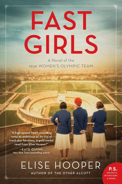 Fast Girls (A Novel of the 1936 Women's Olympic Team) by Elise Hooper, 9780062937995