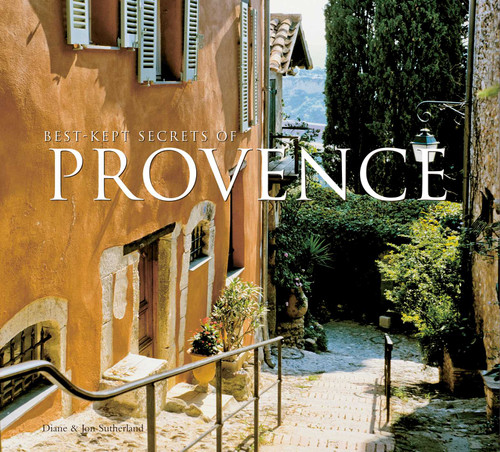 Best-Kept Secrets of Provence by Diane Sutherland, Jon Sutherland, 9781847863089