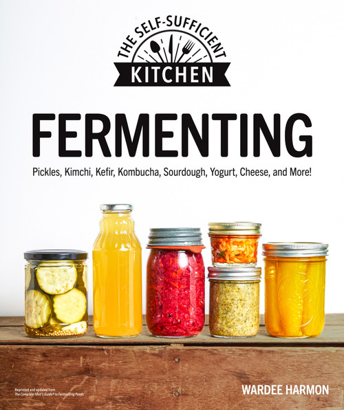Fermenting (Pickles, Kimchi, Kefir, Kombucha, Sourdough, Yogurt, Cheese and More!) by Wardeh Harmon, 9781615649907