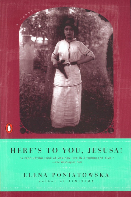 Here's to You, Jesusa! by Elena Poniatowska, 9780142001226